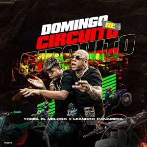 Yomel El Meloso, Leandro Panamera – Domingo De Circuito Version Dembow
